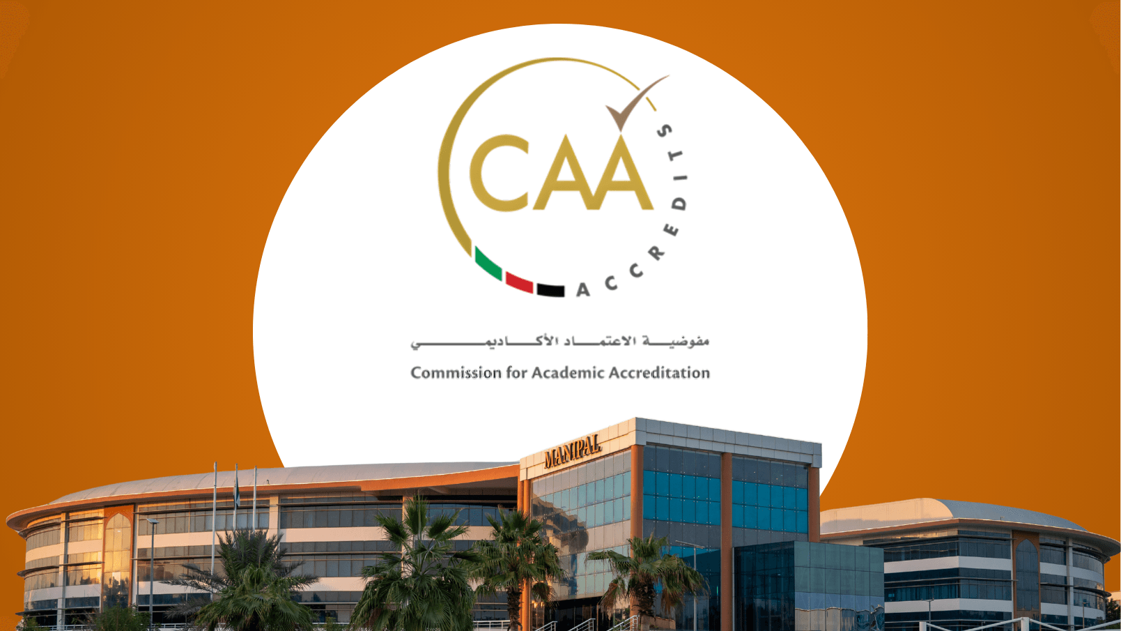 Manipal Academy of Higher Education (MAHE), Dubai earns prestigious CAA accreditation for its programmes